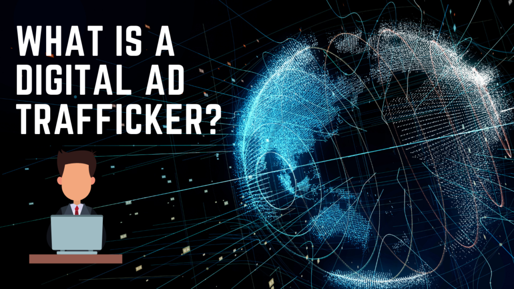 what-is-a-digital-ad-trafficker-content-to-convert